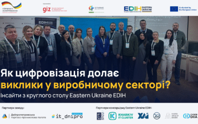 Круглий стіл Eastern Ukraine EDIH у Дніпрі: як цифровізація допомагає долати виклики у виробничому секторі?